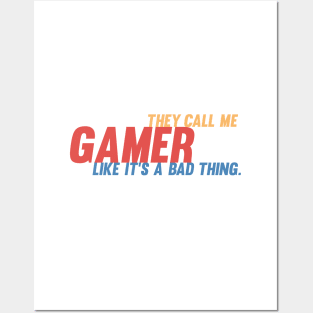 They call me gamer like it's a bad thing retro gamer Posters and Art